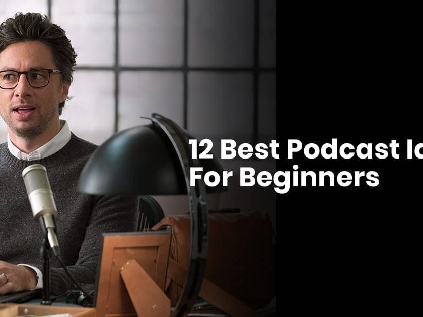 12 Best Podcast Ideas For Beginners