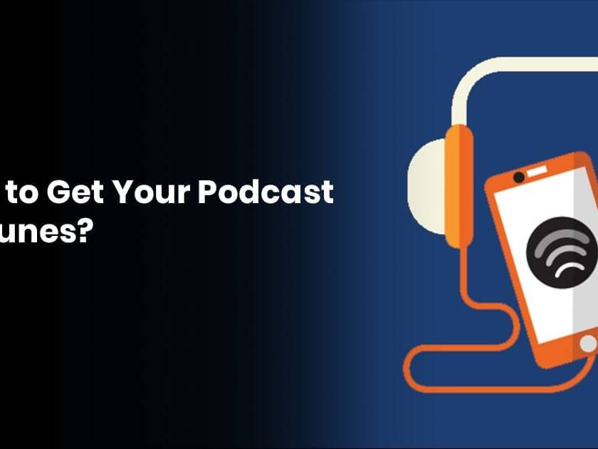 How To Get Your Podcast To ITunes
